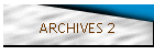 ARCHIVES 2