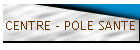 CENTRE - POLE SANTE